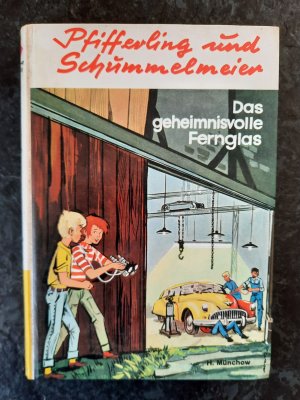 Pfifferling und Schummelmeier. Das geheimnisvolle Fernglas. Zwei Jungen und eine tolle Erfindung.