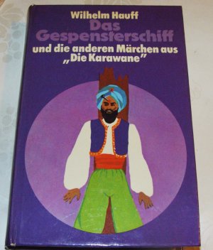 gebrauchtes Buch – Wilhelm Hauff – Das Gespensterschiff und die anderen Märchen aus « Die Karavane »