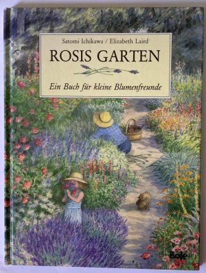 Rosis Garten. Ein Buch für kleine Blumenfreunde