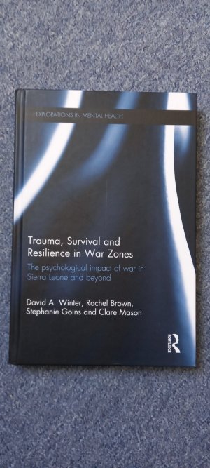 Trauma, Survival and Resilience in War Zones