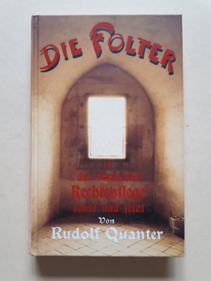 gebrauchtes Buch – Rudolf Quanter – Die Folter in der deutschen Rechtspflege sonst und jetzt