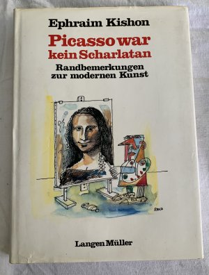Picasso war kein Scharlatan - Randbemerkungen zur modernen Kunst