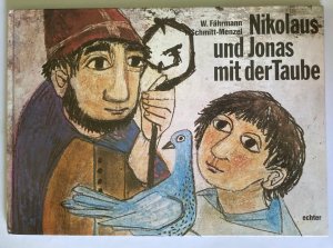 Nikolaus und Jonas mit der Taube. Eine Legende