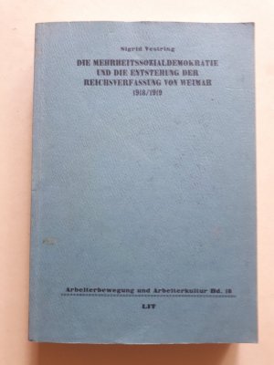 gebrauchtes Buch – Sigrid Vestring – Die Mehrheitssozialdemokratie und die Entstehung der Reichsverfassung von Weimar - 1918/19