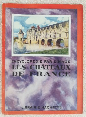 Encyclopédie par L'image : Les Châteaux De France