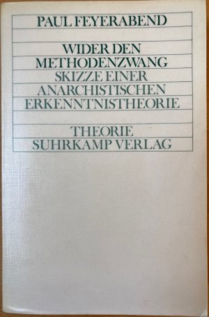 Wider den Methodenzwang. Skizze einer anarchistischen Erkenntnistheorie (1. dt. TB-Ausgabe)