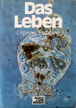 Natur und Wissen: Das Leben - Ursprung, Entfaltung, Vergehen (Band 8)