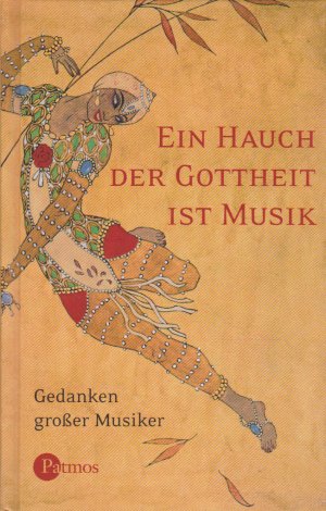 Ein Hauch der Gottheit ist Musik - Gedanken großer Musiker