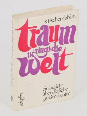 Traum ist rings die Welt - Ein Bericht über die Liebe großer Dichter.