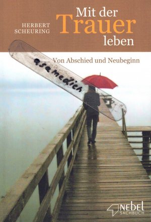 Mit der Trauer leben - Von Abschied und Neubeginn