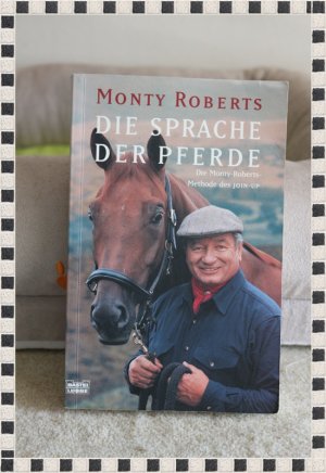 gebrauchtes Buch – Monty Roberts – Die Sprache der Pferde - Die Monty-Roberts-Methodes des JOIN-UP