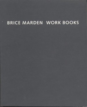 Brice Marden: Work Books 1964-1995