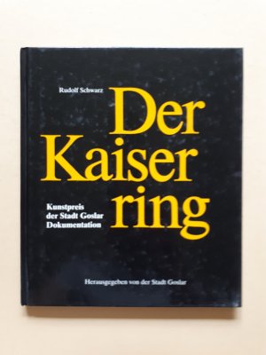 gebrauchtes Buch – Rudolf Schwarz – Der Kaiserring: Kunstpreis der Stadt Goslar