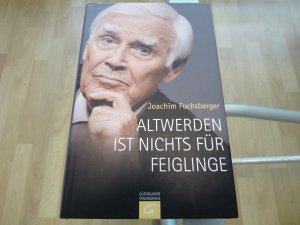 gebrauchtes Buch – Joachim Fuchsberger – Altwerden ist nichts für Feiglinge - Autobiographie