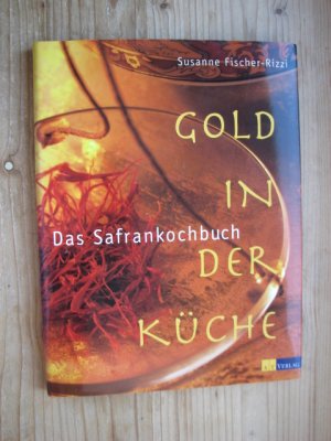 Gold in der Küche - Das Safrankochbuch