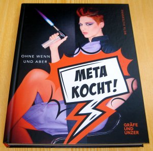 gebrauchtes Buch – Meta Hiltebrand – Meta kocht! - Ohne Wenn und Aber