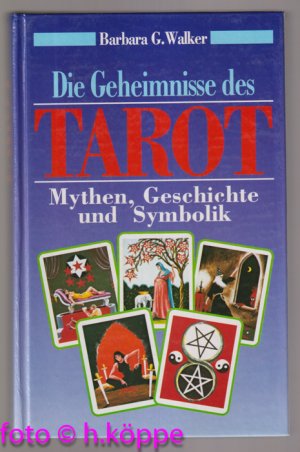 Die Geheimnisse des Tarot - Mythen, Geschichte und Symbolik