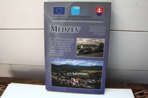 Medzev: Die Änderungen der Stadt seit der Gründung bis heute