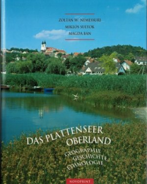 Das Plattenseer Oberland - Geographie * Geschichte * Ethnologie