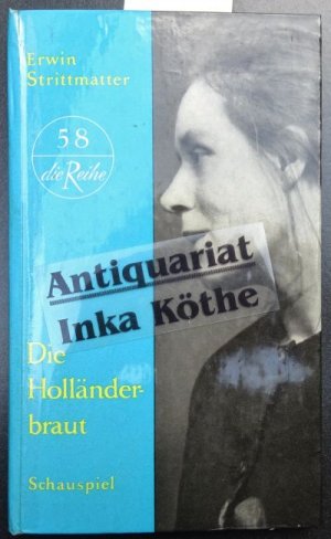 Die Holländerbraut : Schauspiel in fünf Akten - vom Autor signiert - die Reihe ; Nr. 58 -