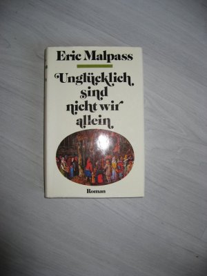 gebrauchtes Buch – Eric Malpass – Unglücklich sind nicht wir allein