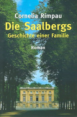 gebrauchtes Buch – Cornelia Rimpau – Die Saalbergs • Geschichte einer Familie