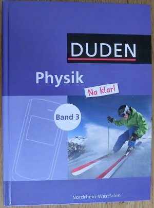 gebrauchtes Buch – Gau, Barbara; Koch – Physik - Na klar! - Lehrbuch Band 3 - Nordrhein-Westfalen - Duden