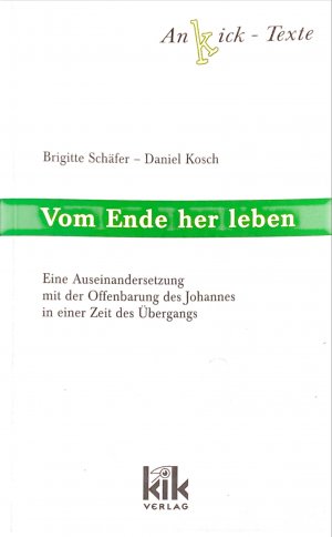 Vom Ende her leben - Eine Auseinandersetzung mit der Offenbarung des Johannes in einer Zeit des Übergangs