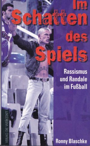 gebrauchtes Buch – Ronny Blaschke – Im Schatten des Spiels - Rassismus und Randale im Fußball