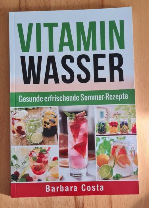 Vitamin Wasser  Gesunde erfrischende Sommer-Rezepte