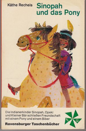 gebrauchtes Buch – Käthe Recheis – Sinopah und das Pony