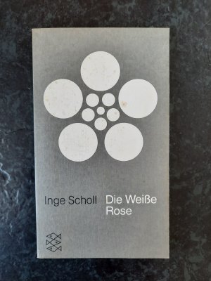 gebrauchtes Buch – Inge Scholl – Die weiße Rose. Erweiterte Neuausgabe.