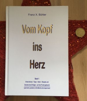 gebrauchtes Buch – Franz X. Bühler – Vom Kopf ins Herz, Band 1