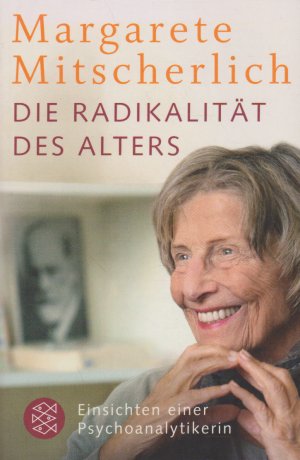 gebrauchtes Buch – Margarete Mitscherlich-Nielsen – Die Radikalität des Alters - Einsichten einer Psychoanalytikerin