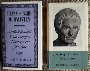 Die Französischen Moralisten: La Rochefoucauld, Vauvenargues, Montesqieu, Chamfort / Bekenntnisse