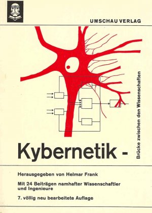 Kybernetik - Brücke zwischen den Wissenschaften - Mit 24 Beiträgen namhafter Wissenschaftler und Ingenieure