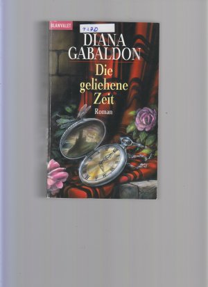 gebrauchtes Buch – Diana Gabaldon – Die geliehene Zeit