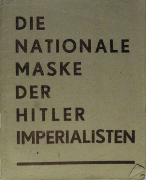 Die nationale Maske der Hitlerimperialisten.