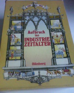 gebrauchtes Buch – Claus Grimm – Aufbruch ins Industriezeitalter 1-3