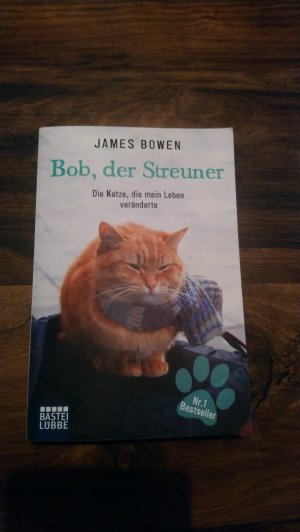 gebrauchtes Buch – Bowen, James – Bob, der Streuner - Die Katze, die mein Leben veränderte