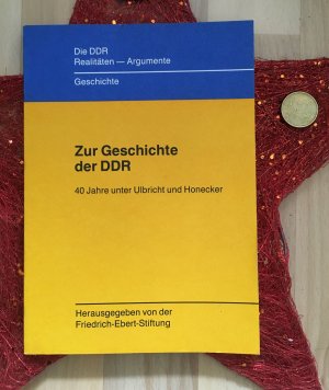 gebrauchtes Buch – Friedrich-Ebert-Stiftung – Zur Geschichte der DDR, 40 Jahre unter Ulbrich und Honecker. Die DDR, Realitäten – Argumente, Geschichte