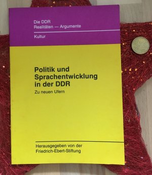 gebrauchtes Buch – Friedrich-Ebert-Stiftung – Politik und Sprachentwicklung in der DDR, Zu neuen Ufern. Die DDR, Realitäten – Argumente, Kultur