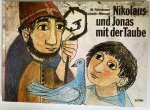 Nikolaus und Jonas mit der Taube. Eine Legende