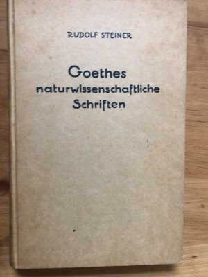 Goethes naturwissenschaftliche Schriften.