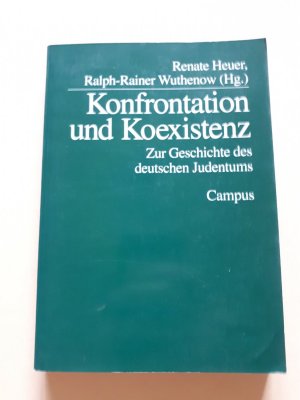 gebrauchtes Buch – Renate Heuer – Konfrontation und Koexistenz - Zur Geschichte des deutschen Judentums