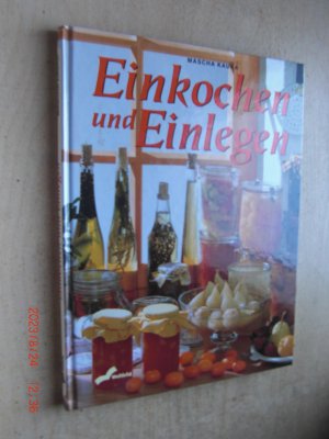 gebrauchtes Buch – Mascha Kauka – Einkochen und Einlegen