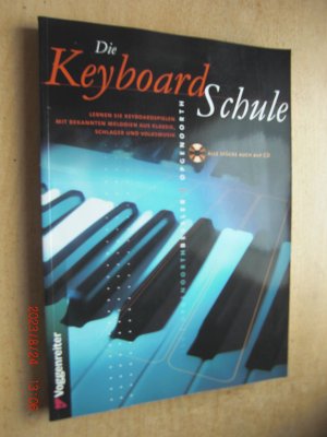 Die Keyboard-Schule. Inkl. CD: Lernen Sie Keyboardspielen mit bekannten Melodien aus Klassik, Schlager und Volksmusik