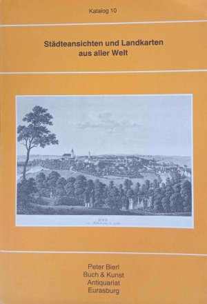 gebrauchtes Buch – Peter Bierl – Städteansichten und Landkarten aus aller Welt; Katalog Nr. 10. Lagerkatalog Herbst 1986; Peter Bierl Buch & Kunst Antiquariat Eurasburg.