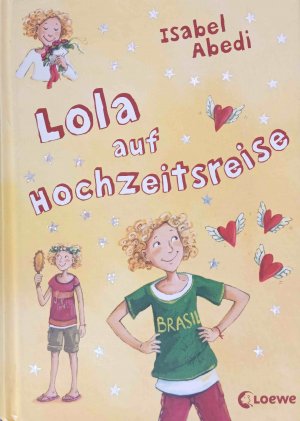 gebrauchtes Buch – Abedi, Isabel und Isabel Abedi – Lola auf Hochzeitsreise. Teil: Band 6 Isabel Abedi. Mit Ill. von Dagmar Henze