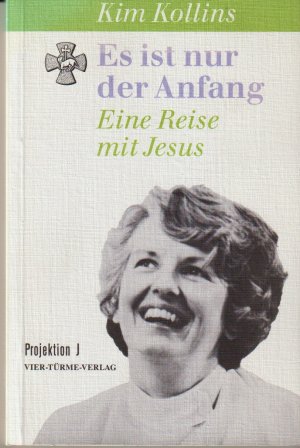 Es ist nur der Anfang - Eine Reise mit Jesus